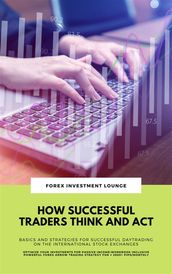 How Successful Traders Think And Act: Basics And Strategies For Successful Daytrading ...