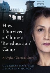 How I Survived A Chinese  Re-education  Camp