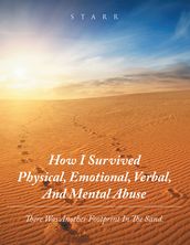 How I Survived Physical, Emotional, Verbal, and Mental Abuse