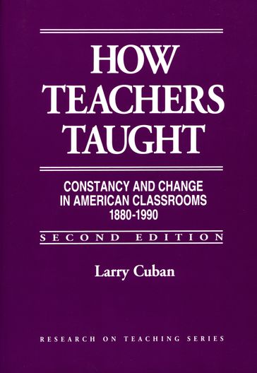 How Teachers Taught - Larry Cuban