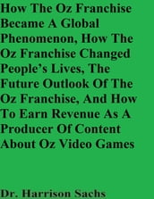 How The Oz Franchise Became A Global Phenomenon, How The Oz Franchise Changed People