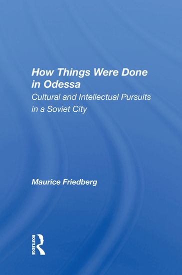 How Things Were Done In Odessa - Maurice Friedberg