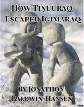 How Tiuuraq Escaped Igimaraq