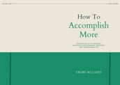 How To Accomplish more