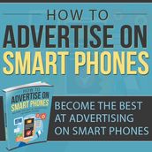 How To Advertise On Smart Phones