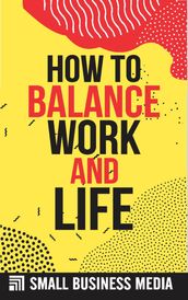 How To Balance Work And Life