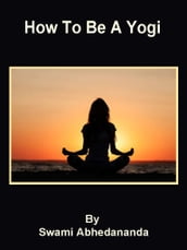 How To Be A Yogi