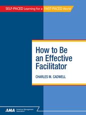 How To Be An Effective Facilitator: EBook Edition