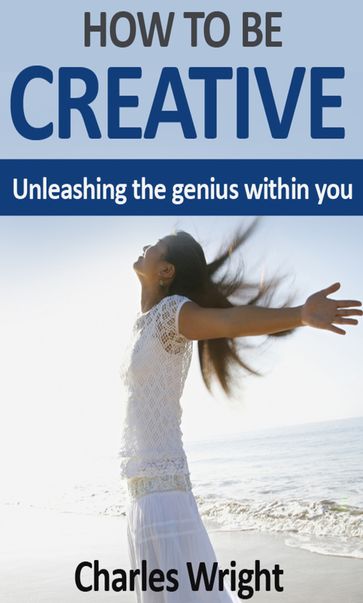 How To Be Creative - Charles Wright