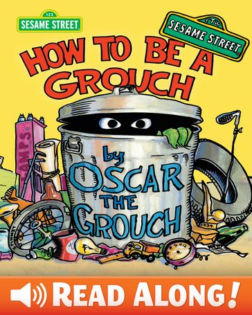 How To Be A Grouch (Sesame Street Series) - Caroll E. Spinney