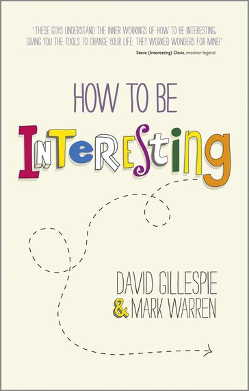 How To Be Interesting - David Gillespie - Mark Warren