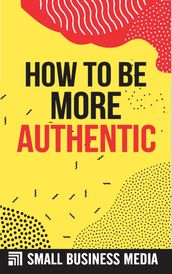 How To Be More Authentic