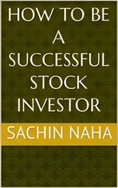 How To Be A Successful Stock Investor