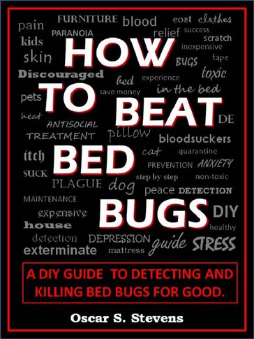How To Beat Bed Bugs - Oscar S Stevens