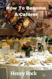 How To Become A Caterer