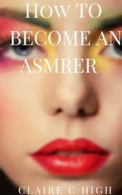 How To Become An ASMRer