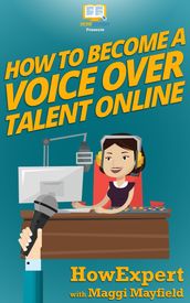 How To Become a Voice Over Talent Online