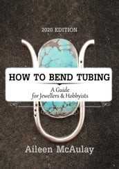 How To Bend Tubing