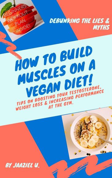 How To Build Muscles On A Vegan Diet - jaaziel ugbebor