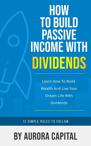 How To Build Passive Income With Dividends - Aurora Capital