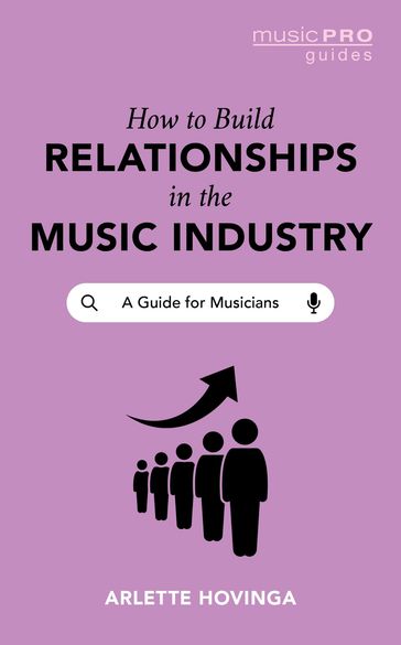 How To Build Relationships in the Music Industry - Arlette Hovinga