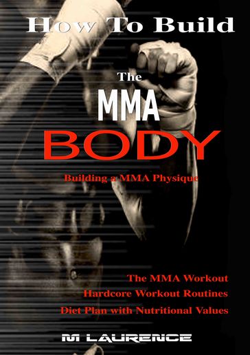 How To Build The MMA Body - M Laurence