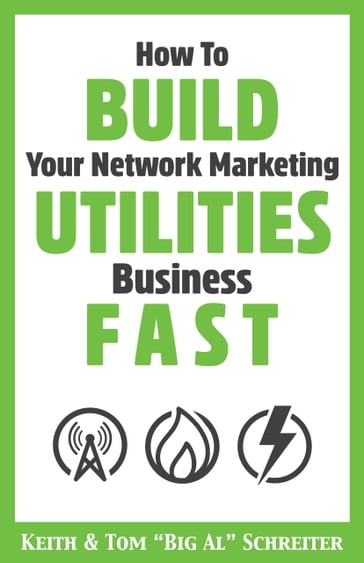 How To Build Your Network Marketing Utilities Business Fast - Keith Schreiter - Tom 