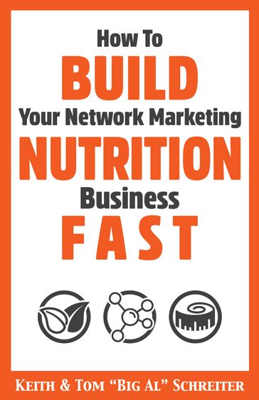 How To Build Your Network Marketing Nutrition Business Fast - Keith Schreiter - Tom 