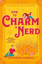How To Charm A Nerd (WiCKed Sisters, Book 2)