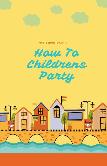 How To Childrens Party - Michael Friend - Mysterious Dawn