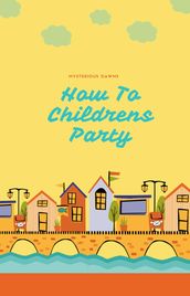 How To Childrens Party