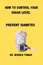 How To Control Your Sugar Level