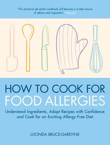 How To Cook for Food Allergies - Lucinda Bruce-Gardyne