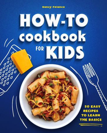 How-To Cookbook for Kids - Nancy Polanco