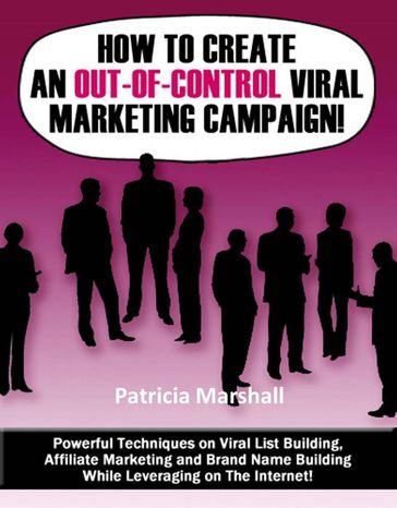 How To Create An Out of Control Viral Marketing Campaign - Max Editorial