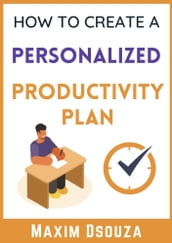 How To Create A Personalized Productivity Plan