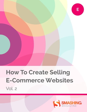 How To Create Selling E-Commerce Websites, Vol. 2 - Smashing Magazine