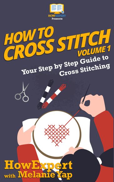 How To Cross Stitch - HowExpert - Melanie Yap
