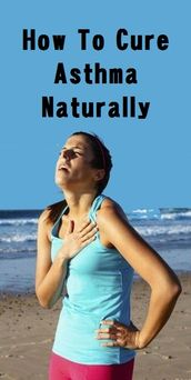 How To Cure Asthma Naturally