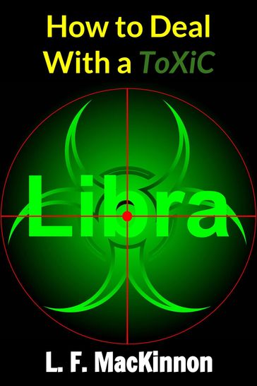 How To Deal With A Toxic Libra - Lorna MacKinnon