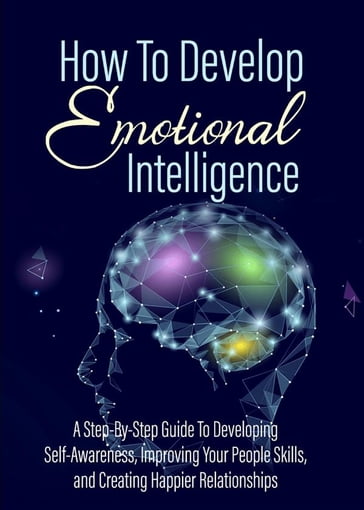 How To Develop - Emotional Intelligence - Alan Revolti