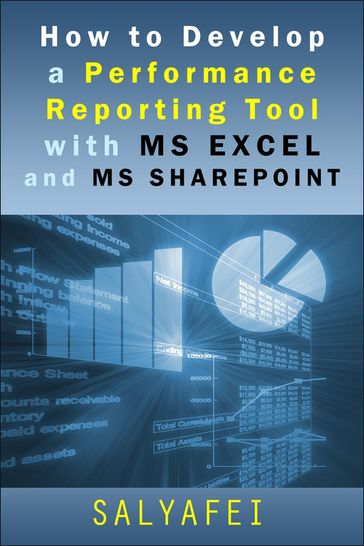 How To Develop A Performance Reporting Tool with MS Excel and MS SharePoint - S. ALYAFEI