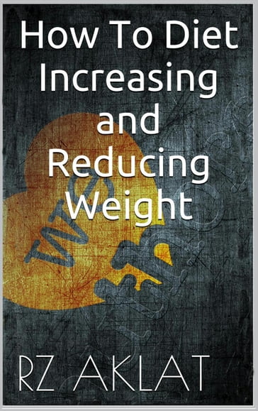 How To Diet - Increasing and Reducing Weight - RZ Aklat