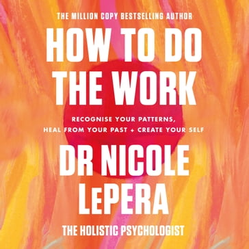 How To Do The Work - Dr Nicole LePera