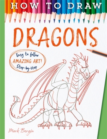How To Draw Dragons - Bergin Mark - Mark Bergin