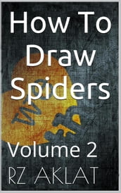 How To Draw Spiders Vol. 2