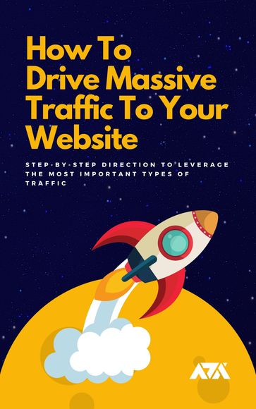 How To Drive Massive Traffic To Your Website - ARX Reads