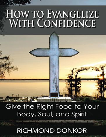 How To Evangelize With Confidence - Richmond Donkor