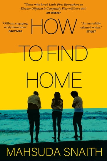 How To Find Home - Mahsuda Snaith