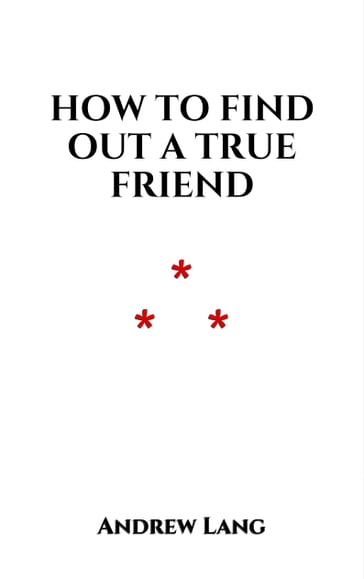How To Find Out A True Friend - Andrew Lang